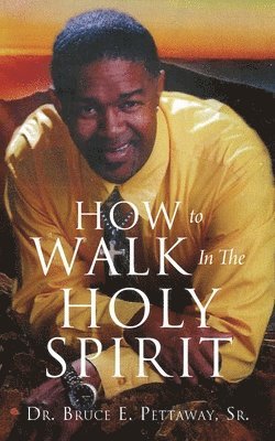 How To Walk In The Holy Spirit 1