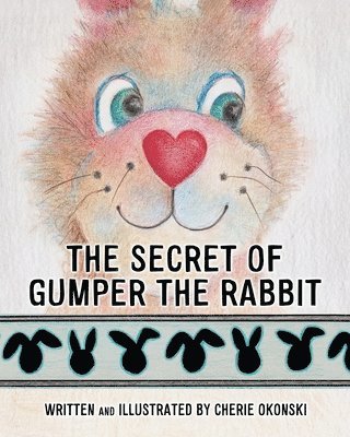 bokomslag The Secret of Gumper the Rabbit