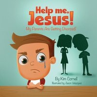 bokomslag Help Me Jesus! My Parents Are Getting Divorced!