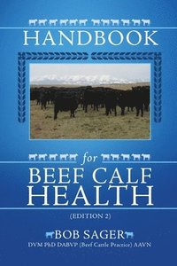 bokomslag Handbook for Beef Calf Health (Edition 2)