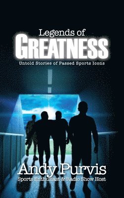 bokomslag Legends of Greatness