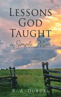 bokomslag Lessons God Taught a Simple Man