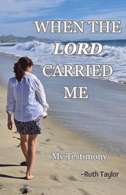 Ruth Taylor - When the Lord Carried Me, Häftad