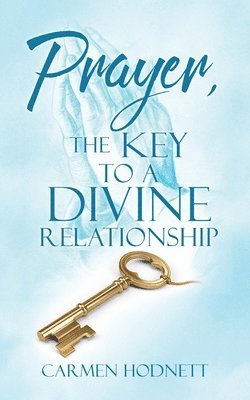 bokomslag Prayer, The Key To A Divine Relationship