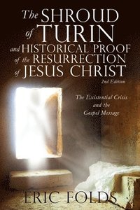 bokomslag Shroud of Turin and Historical Proof of the Resurrection of Jesus Christ