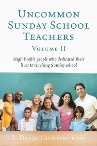 bokomslag Uncommon Sunday School Teachers, Volume II