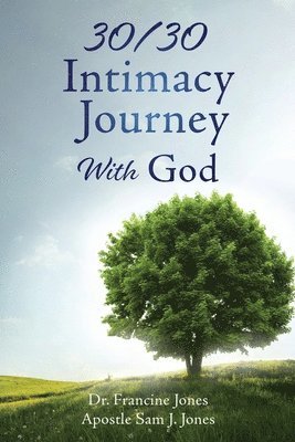 30/30 Intimacy Journey With God 1