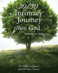 bokomslag 30/30 Intimacy Journey With God Workbook/Journal