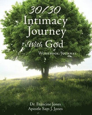 30/30 Intimacy Journey With God Workbook/Journal 1