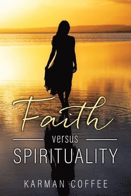 bokomslag Faith versus Spirituality