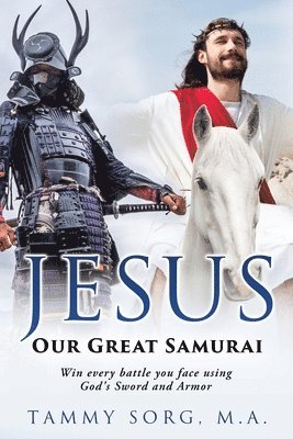 Jesus - Our Great Samurai 1