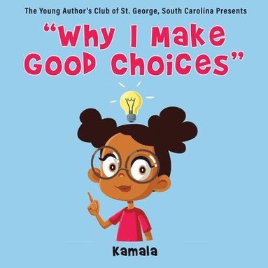 bokomslag &quot;Why I Make Good Choices&quot;