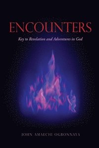 bokomslag Encounters: Key to Revelation and Adventures in God