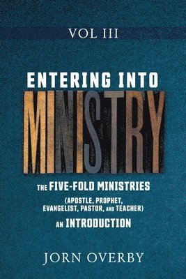 Entering Into Ministry Vol III 1