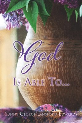 bokomslag God Is Able To...