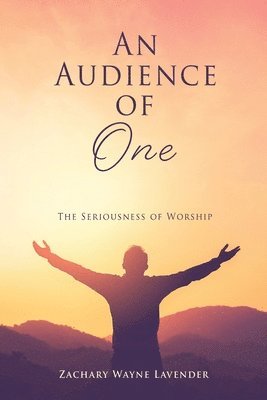 An Audience of One 1