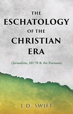 bokomslag The Eschatology of the Christian Era