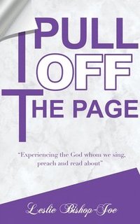 bokomslag Pull It Off the Page!: "Experiencing the God whom we sing, preach and read about"