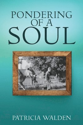 Patricia Walden, PATRICIA WALDEN - Pondering of a Soul, Häftad