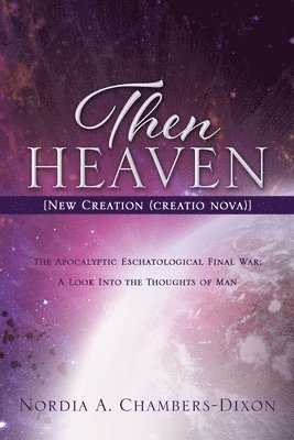 Then Heaven [New Creation (creatio nova)] 1