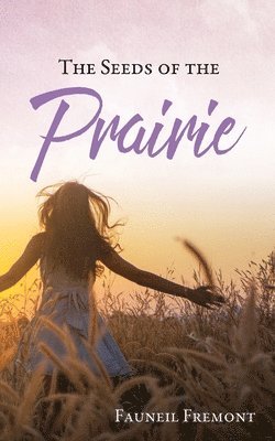 The Seeds of the Prairie 1