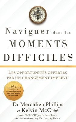 bokomslag Naviguer Dans Les Moments Difficiles: Les opportunités offertes par un changement imprévu