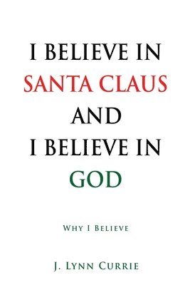 I Believe in Santa Claus and I Believe in God