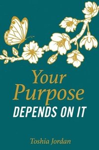 bokomslag Your Purpose Depends On It