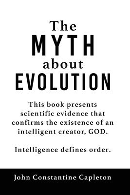 The MYTH about EVOLUTION 1