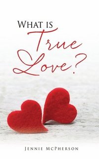 bokomslag What is True Love?