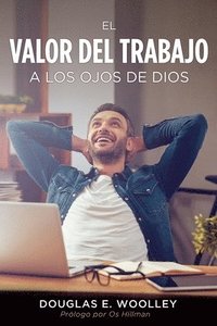 bokomslag El Valor del Trabajo a Los Ojos de Dios