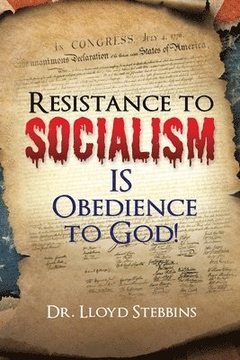 Resistance to Socialism IS Obedience to God! 1