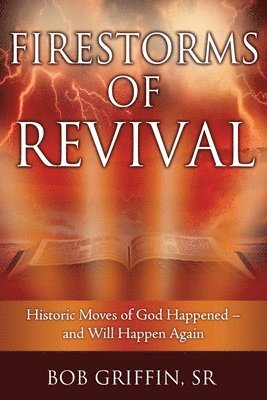 Bob Griffin Sr, Sr Griffin, Bob, Sr. Griffin, Bob, Bob Griffin - Firestorms of Revival, Häftad