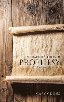 Zechariah Secrets of Prophesy 1