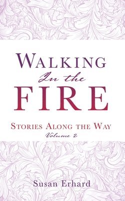 Walking In the Fire 1