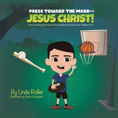 bokomslag Press Toward The Mark -- Jesus Christ!: 'I press toward the mark for the price of the high calling of God in Christ Jesus Philippians.' 3:14