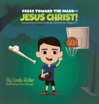 bokomslag Press Toward The Mark -- Jesus Christ!: "I press toward the mark for the price of the high calling of God in Christ Jesus." Philippians 3:14