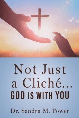 Not Just a Clich... GOD IS WITH YOU 1