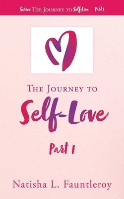 Natisha L Fauntleroy, Natisha L. Fauntleroy - Journey to Self-Love, Häftad