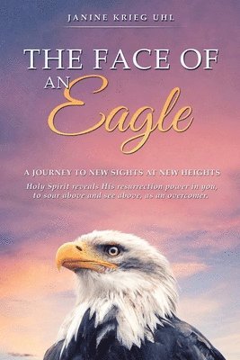 Janine Krieg Uhl - Face of an Eagle, Häftad