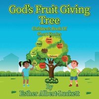 bokomslag God's Fruit Giving Tree: Children's Book of Short Stories