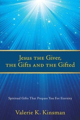 Jesus the Giver, the Gifts and the Gifted 1