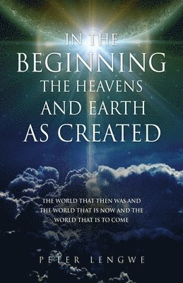 Peter Lengwe, PETER LENGWE, Susen D'Amato, D'AMATO,SUSEN - In the Beginning the Heavens and Earth as Created, Häftad