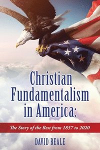 bokomslag Christian Fundamentalism in America