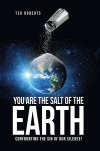 bokomslag You are the Salt of the Earth: Confronting the Sin of our Silence!