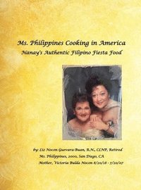 bokomslag Ms. Philippines Cooking in America Nanay's Authentic Filipino Fiesta Food