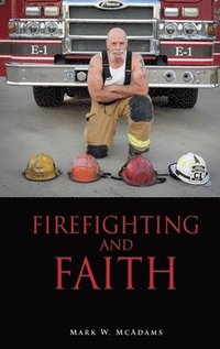 bokomslag Firefighting and Faith