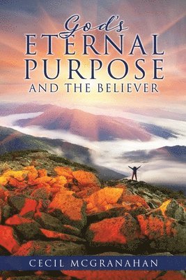 God's Eternal Purpose and The Believer 1