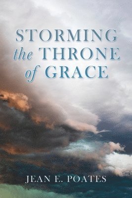 Storming the Throne of Grace 1