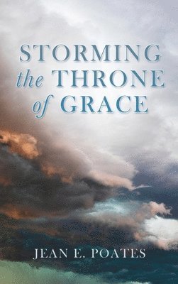 Storming the Throne of Grace 1